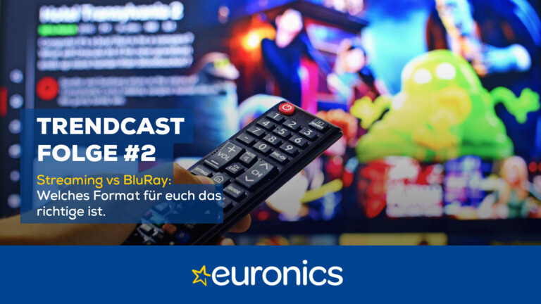 Euronics Trendcast #2: Streaming vs BluRay