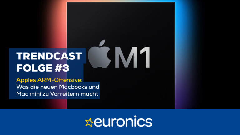 Euronics Trendcast #3: Apples ARM-Offensive
