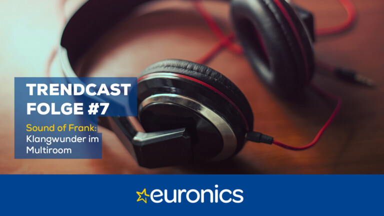 Euronics Trendcast #7: Sound of Frank