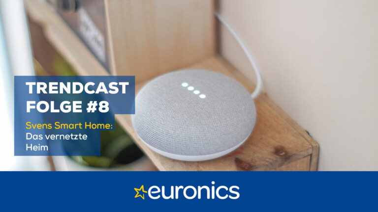 Euronics Trendcast #8: Svens Smart Home