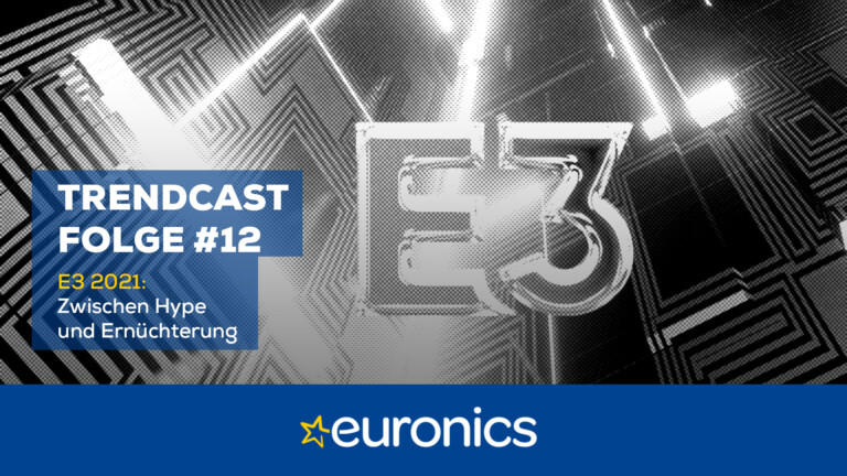 Euronics Trendcast #12: E3 2021