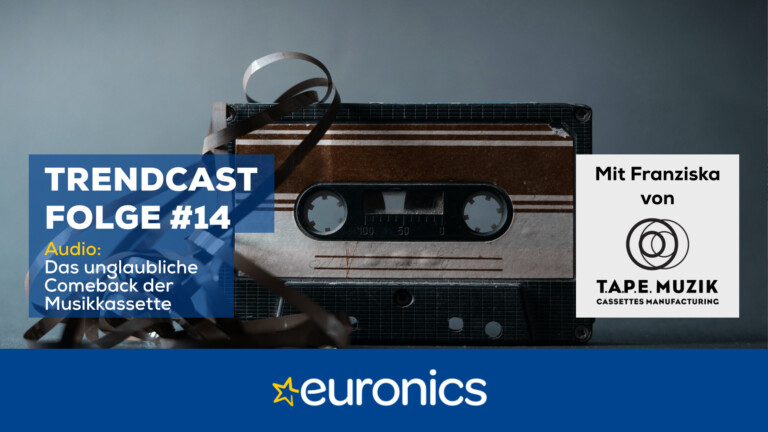 Euronics Trendcast #14: Das unglaubliche Comeback der Musikkassette