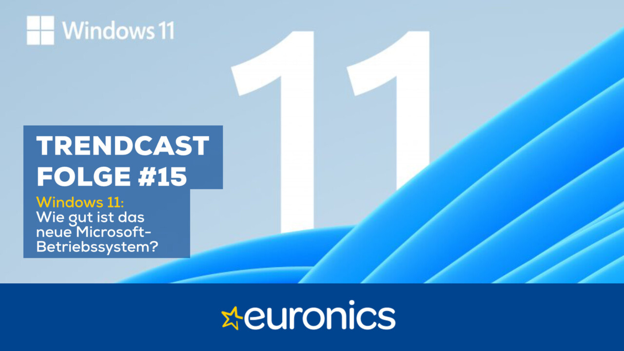 Euronics Trendcast #15: Windows 11