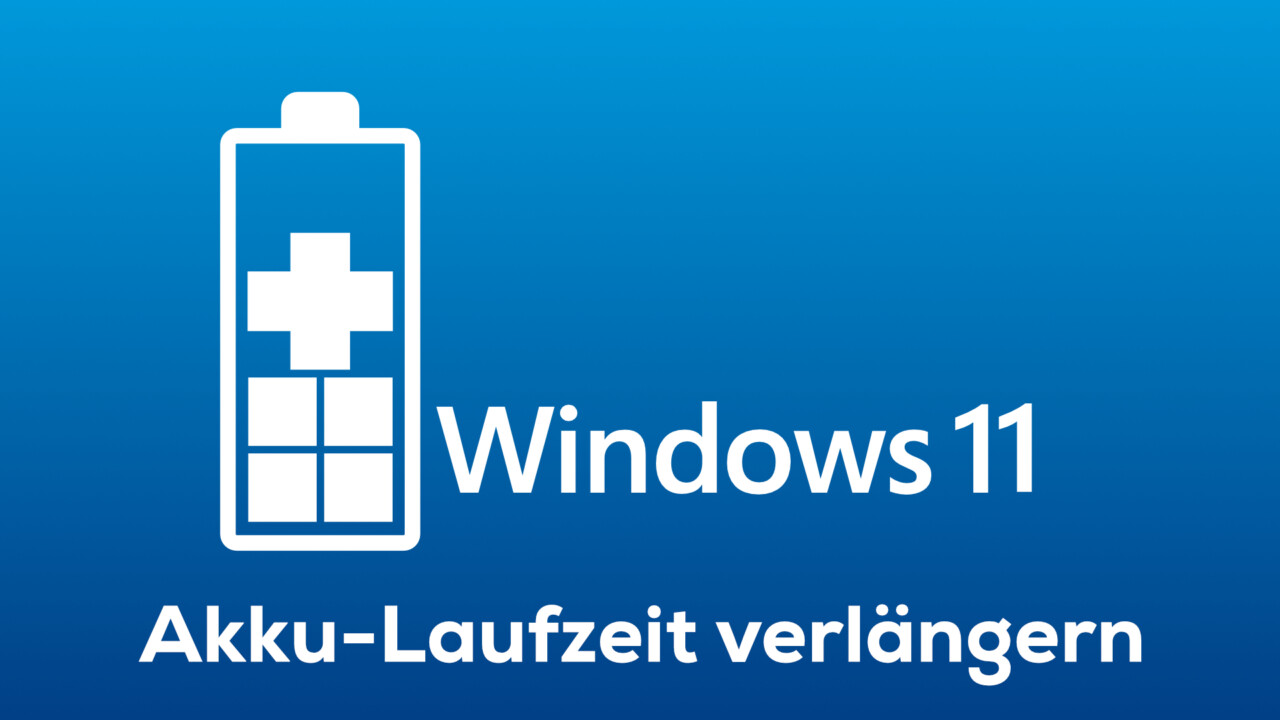 Windows 11: So verlängert ihr die Laufzeit eures Akkus