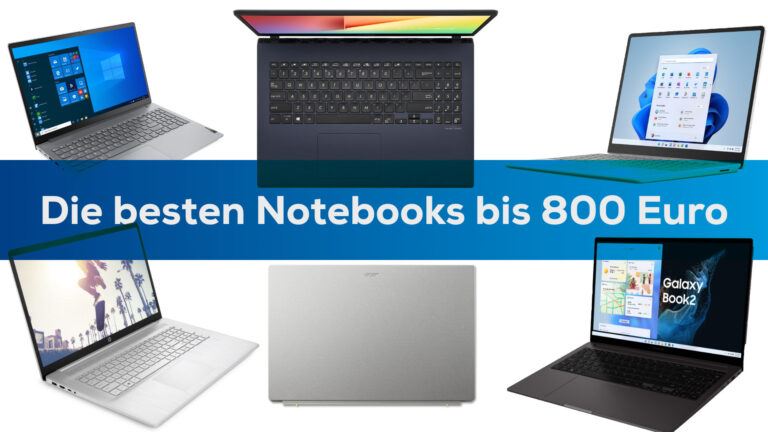 Die besten Notebooks bis 800 Euro